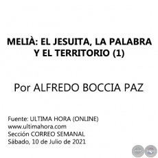 MELI: EL JESUITA, LA PALABRA Y EL TERRITORIO (1) - Por ALFREDO BOCCIA PAZ - Sbado, 10 de Julio de 2021